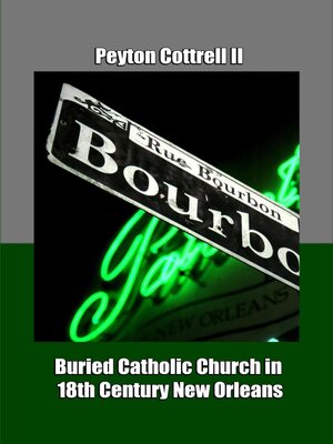 cover image of Buried Catholic Church in 18th Century New Orleans